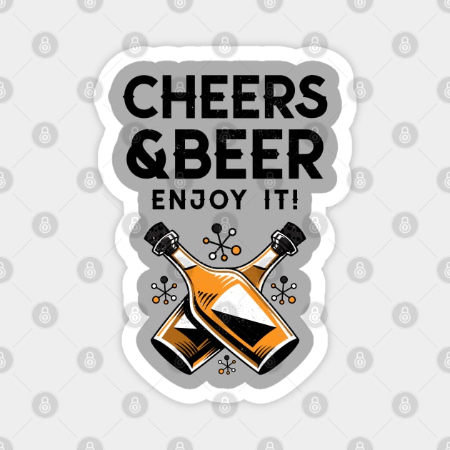 Cheers And Beers Enjoy It Magnet by BeerShirtly01