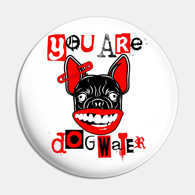 you are dog water punk 2.0 Pin by 2 souls