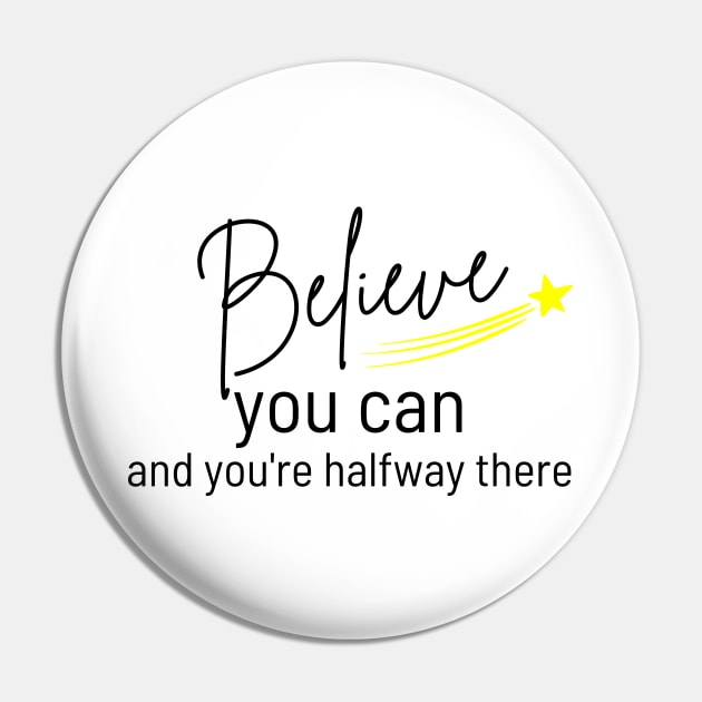 Believe You Can and You're Halfway There. Typography Motivational and Inspirational Quote. Black and Red Pin by That Cheeky Tee