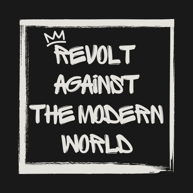 Revolt against the modern world by Stoiceveryday