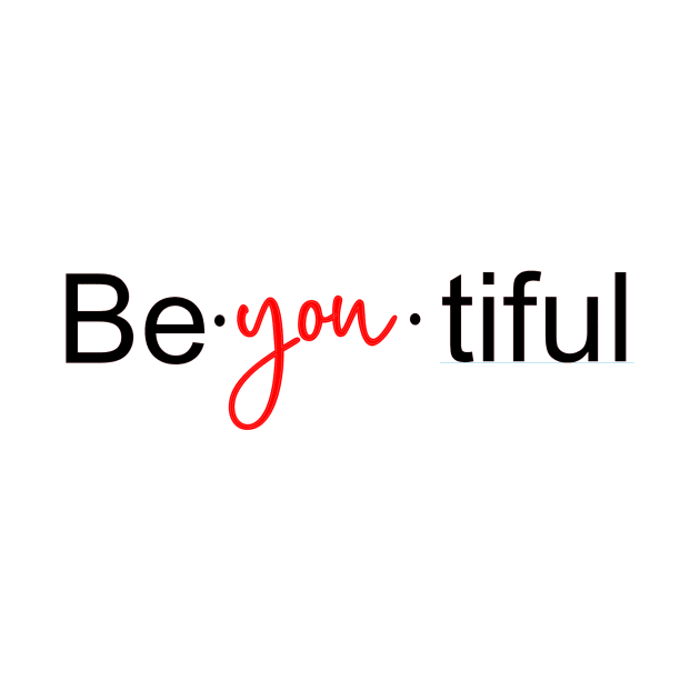 Be.YOU.tiful by Cargoprints