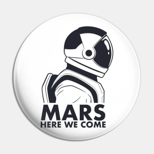 Mars Here We Come Universe Space Martian Mars Life Pin