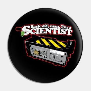 Back off, man. I'm a scientist. Pin