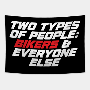 Two Types of People Bikers and Everyone Else - Funny Biker Tapestry