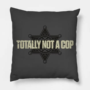 Totally Not a Cop Vintage Pillow