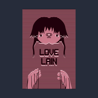 Love Lain - Serial experiment lain T-Shirt