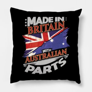 Made In Britain With Australian Parts - Gift for Australian From Australia Pillow