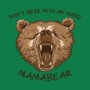 Don't Mess With My Cubs, Mamabear T-Shirt