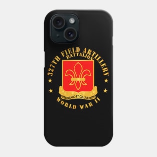 327th Field Artillery Battalion - DUI -WWII X 300 Phone Case