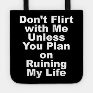 DON'T FLIRT WITH ME Tote