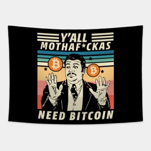 Y'ALL MOTHAF*CKAS NEED BITCOIN Tapestry