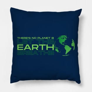 Save The Earth! Let the Earth Breathe Pillow