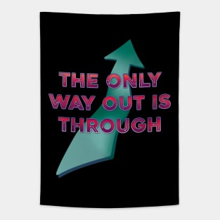 The only way out is through Tapestry