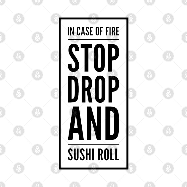 Stop Drop and Sushi Roll by Now That's a Food Pun