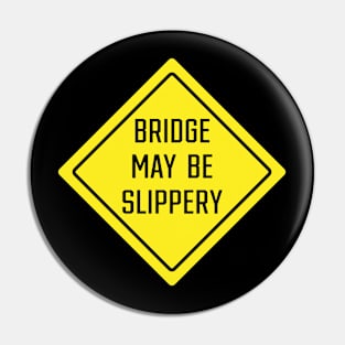 Bridge May Be a Slippery Pin