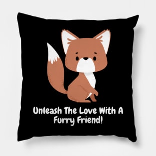 Unleash The Love With A Furry Friend! Pillow