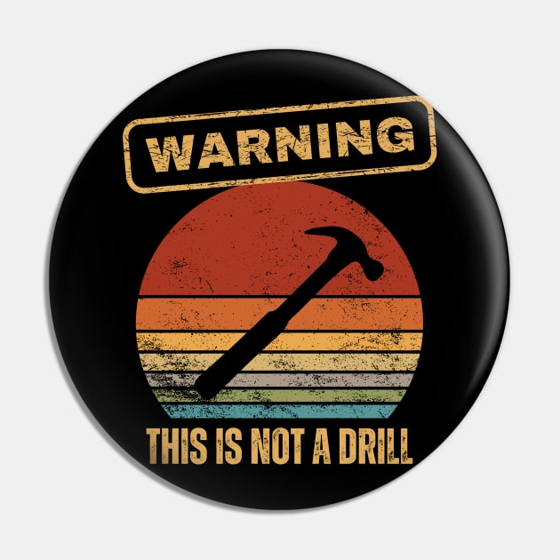 Warning This Is Not A Drill Pin by Kenny The Bartender's Tee Emporium