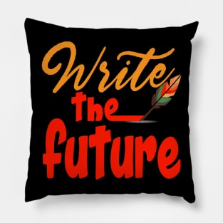 Write the future. Inspirational - Futuristic Pillow