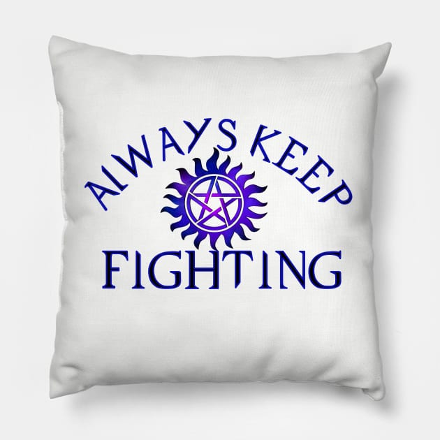 Always Keep Fighting Pillow by SOwenDesign