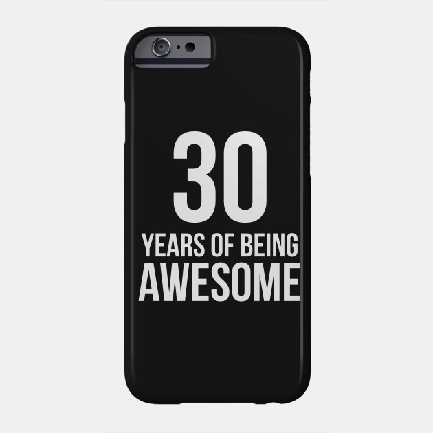 30 Year Old Birthday Birthday Phone Case Teepublic