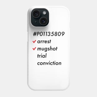 Trump #P01135809 Arrested Mugshot Trial Conviction Phone Case