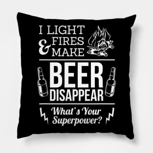 I Light Fires And Make Beer Disappear Funny Camping Pillow