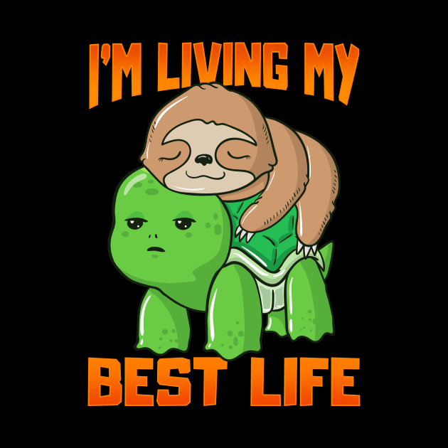 Sloth & Turtle I'm Living My Best Life Adorable by theperfectpresents