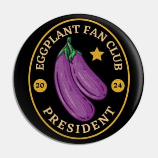 Eggplant Fan Club President Pin