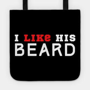 I Like His Beard Tote