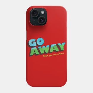 Wish You Were There! Phone Case