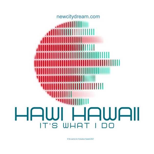 Hawi Hawaii -- It's What I Do! Paradise everyday by LeftBrainExpress