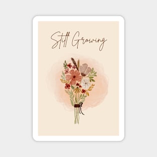 Still growing quote artwork Magnet