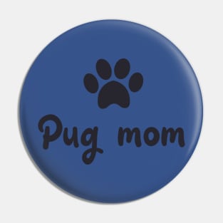 Pug mom Pin