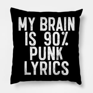 My Brain Is 90% PUNK Lyrics - Funny Music Slogan Design Pillow