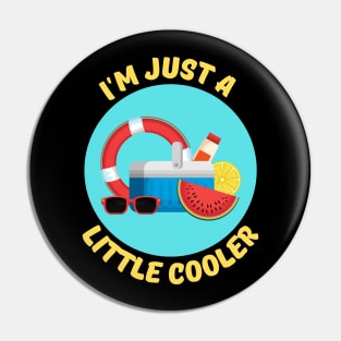 I'm Just A Little Cooler | Cooler Pun Pin