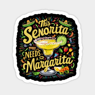 This Senorita Needs A Margarita - Cinco De Mayo Magnet