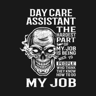 Day Care Assistant T Shirt - The Hardest Part Gift Item Tee T-Shirt