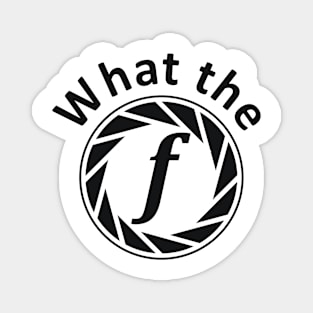 What the f photographer joke Magnet