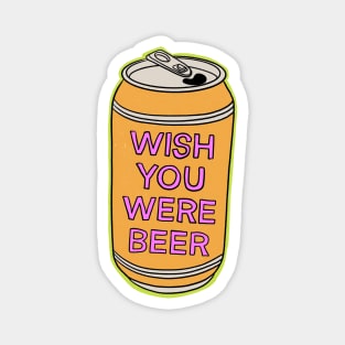 Wish You Were Beer Magnet