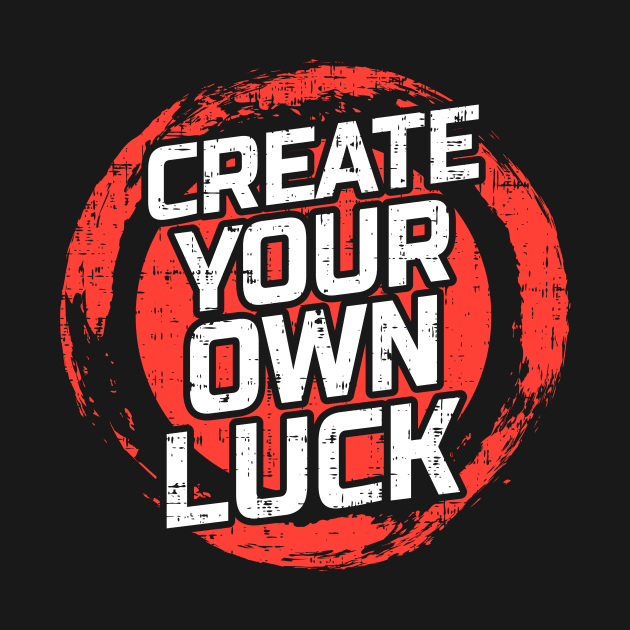 Create your own luck by D3monic