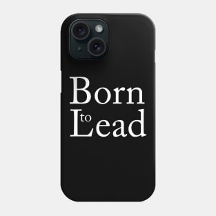 Born to lead Phone Case