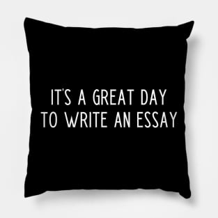 It's a great day to write an essay - english teacher gift Pillow