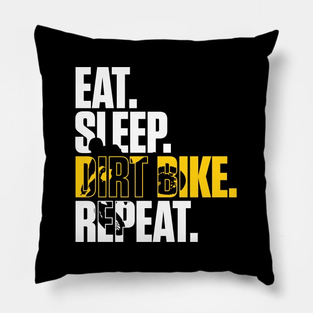 Eat Sleep Dirt Bike Repeat Pillow by overweared