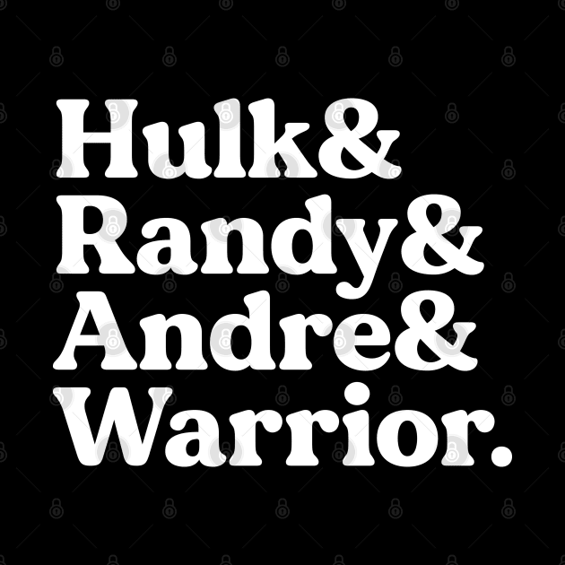 Hulk Randy Andre & Warrior - Classic Wrestling by thriftjd