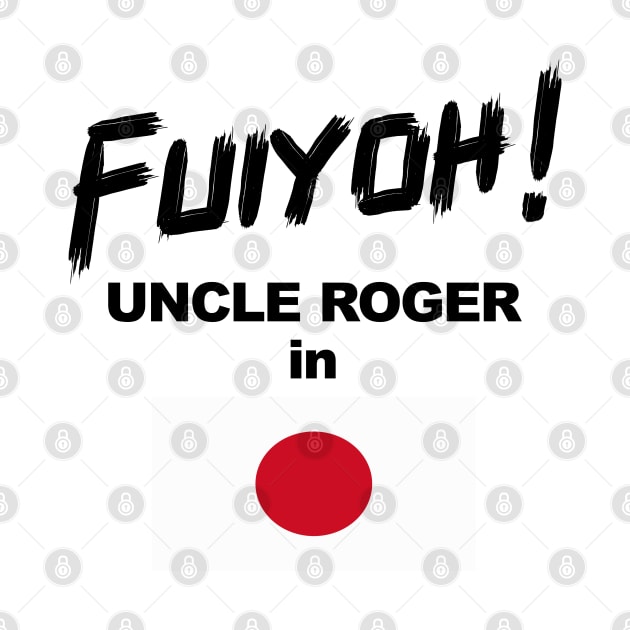 Uncle Roger World Tour - Fuiyoh - Japan by kimbo11