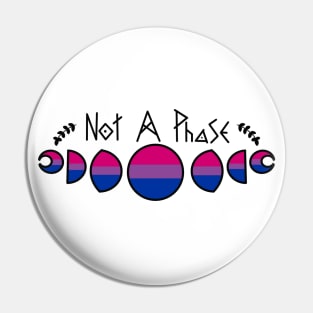 Not A Phase- Bisexual Pin