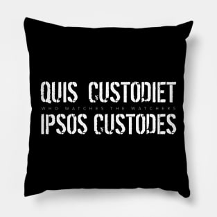 Latin Inspirational Quote: Quis Custodiet Ipsos Custodes (Who Watches the Watchers) Pillow