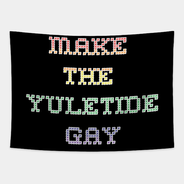 Make the Yuletide Gay Christmas LGBT Pride Tapestry by Timeforplay