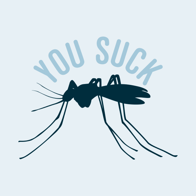 Mosquito You Suck by oddmatter