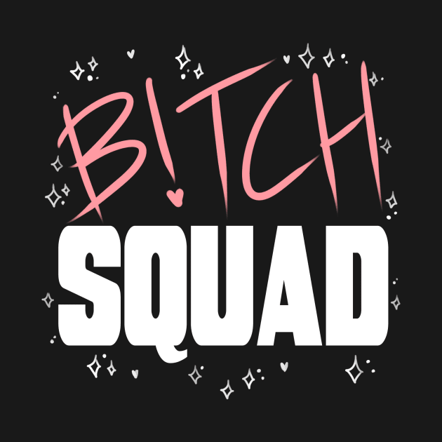 B!tch Squad by peachfurs